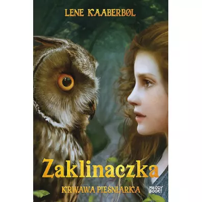 Krwawa Pie�niarka. Zaklinaczka. Tom 4 - Lene Kaaberbol