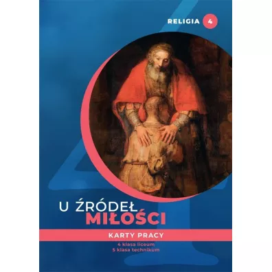 U �r�de� mi�o�ci. Karty pracy do religii dla klasy 4 liceum i 5 technikum