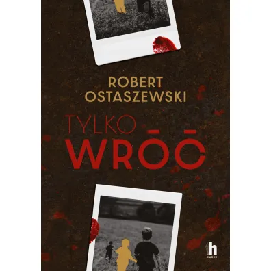 Tylko wr�� - Robert Ostaszewski