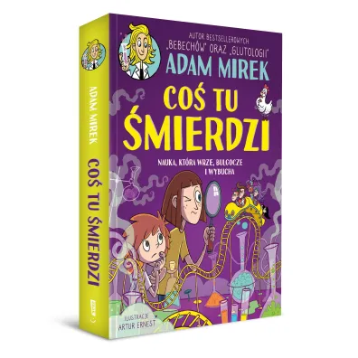 Co� tu �mierdzi. Nauka, kt�ra wrze, bulgocze i wybucha