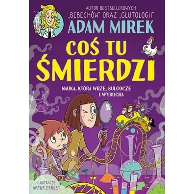 Co� tu �mierdzi. Nauka, kt�ra wrze, bulgocze i wybucha