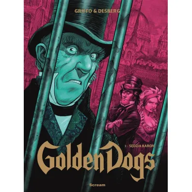 S�dzia Aaron. Golden Dogs. Tom 3 - Stephen Desberg, Heide Bergmann, Griffo