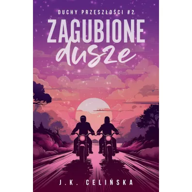 Zagubione dusze. Duchy przesz�o�ci. Tom 2 - J. K. Celi�ska