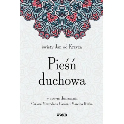 Pie�� Duchowa �w. Jana do krzy�a - �wi�ty Jan od Krzy�a