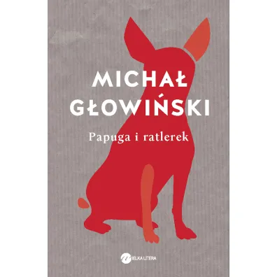 Papuga i ratlerek - Micha� G�owi�ski