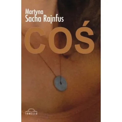 COS TOMIK POEZJI-SOWELLO - Martyna Sacha-Rajnfus
