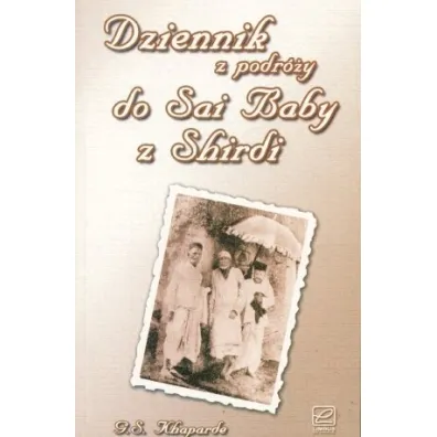 Dziennik z podr�y do Sai Baby z Shirdi - G S Khaparde