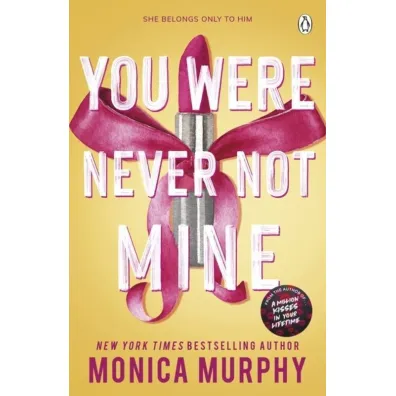 You Were Never Not Mine wer. angielska - Monica Murphy