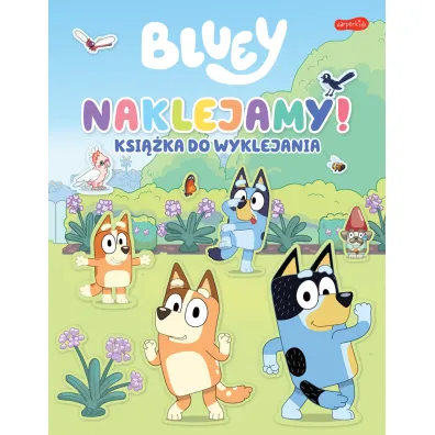 Naklejamy! Bluey. Ksi��ka do wyklejania