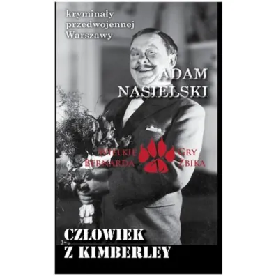 Krymina�y przedwojennej W-wy. Cz�owiek z Kimberley - Adam Nasielski