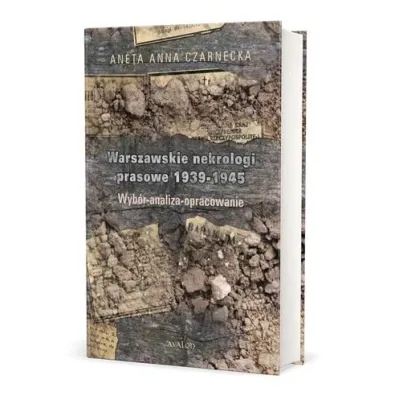 Warszawskie nekrologi prasowe 1939-1945 - Aneta Anna Czarnecka