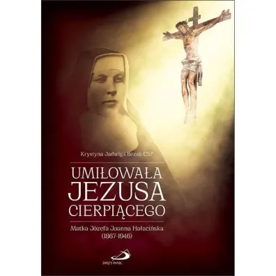 Umi�owa�a Jezusa cierpi�cego - Krystyna Jadwiga  Bezak