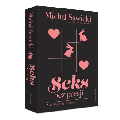 Seks bez presji. Jak nie gzi� si� po ciemku
