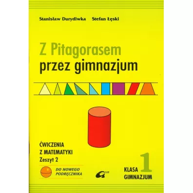 Matematyka GIM KL 1. �wiczenia cz�� 2. Z Pitagorasem przez gimnazjum - Stanis�aw Durydiwka, Stefan ��ski