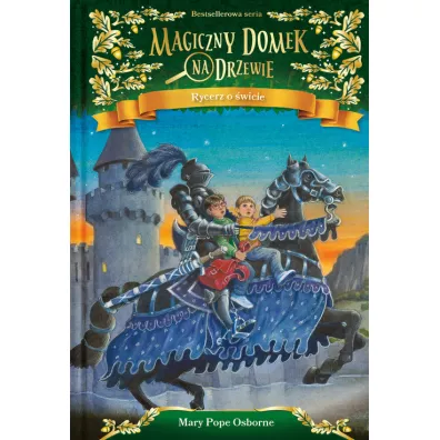 Rycerz o �wicie. Magiczny domek na drzewie. Tom 2 - Mary Pope Osborne