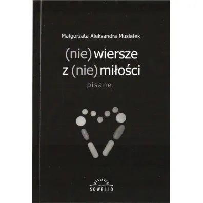 (nie) wiersze z (nie) mi�o�ci - Ma�gorzata Aleksandra  Musia�ek