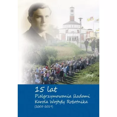 15-lat pielrzymowania �ladami Karola Wojtyly - Gra�yna Szuba