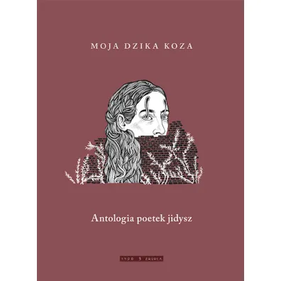 Moja dzika koza Antologia poetek jidysz