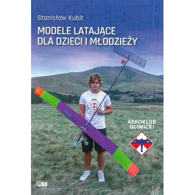 Modele lataj�ce dla dzieci i m�odzie�y - Stanis�aw  Kubit