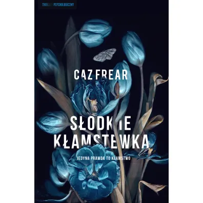 S�odkie k�amstwa - Caz Frear