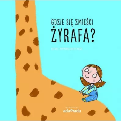 Gdzie si� zmie�ci �yrafa - Bartek  Brosz
