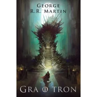Gra o tron. Pie�� Lodu i Ognia. Tom 1 - George R. R. Martin