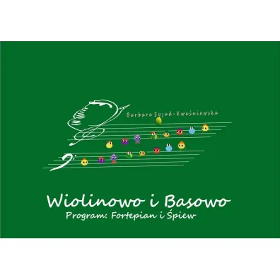 Wiolinowo i Basowo, program: Fortepian i �piew +CD - Barbara  Syjud-Kwa�niewska