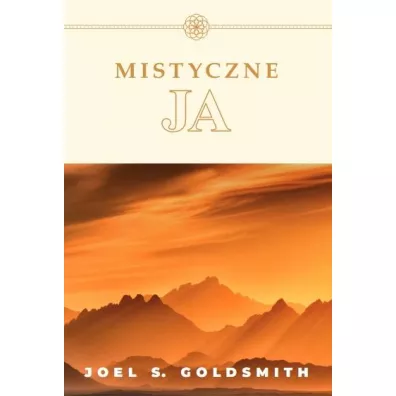 Mistyczne JA - Joel S. Goldsmith