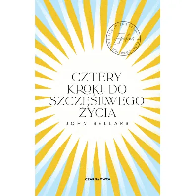 Cztery kroki do szcz�liwego �ycia - John  Sellars