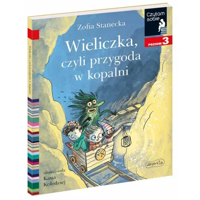 Wieliczka, czyli przygoda w kopalni. Czytam sobie. Poziom 3