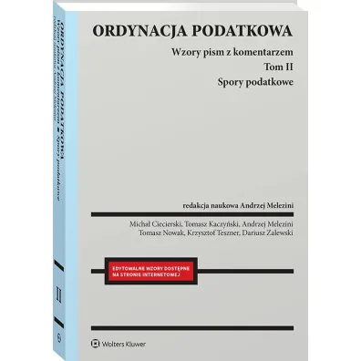 Ordynacja podatkowa. Tom II Spory podatkowe. Wzory pism z komentarzem