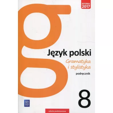 Gramatyka i stylistyka. J�zyk polski. Podr�cznik. Klasa 8. Szko�a podstawowa - Zofia Czarniecka-Rodzik