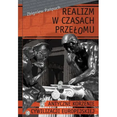 Realizm w czasach prze�omu. Antyczne korzenie cywilizacji europejskiej - Zbigniew  Pa�puch
