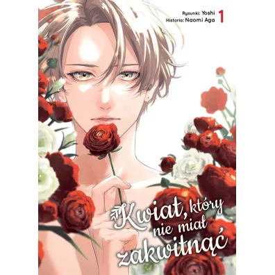 Kwiat, kt�ry nie mia� zakwitn��. Tom 1 - Naomi Aga, Yoshi