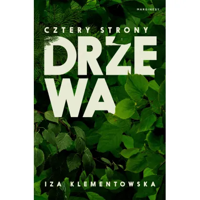 Cztery strony drzewa - Iza Klementowska