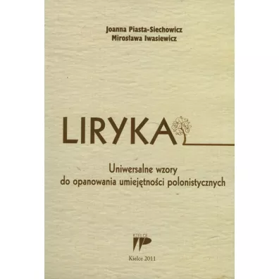 Liryka. Uniwersalne wzory - Joanna Piasta-Siechowicz, Miros�awa Iwasiewicz