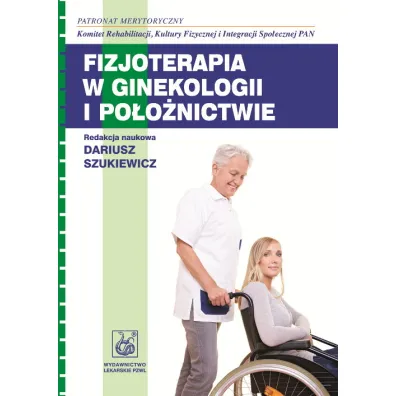 Fizjoterapia w ginekologii i po�o�nictwie - Dariusz Szukiewicz