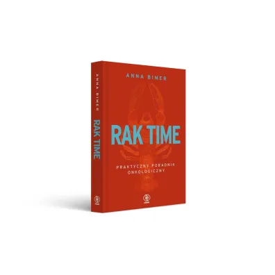 Rak time. Praktyczny poradnik onkologiczny
