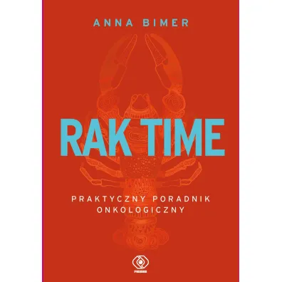 Rak time. Praktyczny poradnik onkologiczny