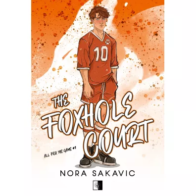 The Foxhole Court. All for the Game. Tom 1 - Nora  Sakavic
