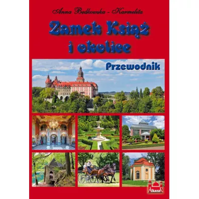 Zamek Ksi�� i okolice Przewodnik wersja POLSKA - Anna B�dkowska-Karmelita