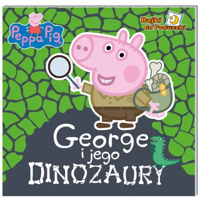 George i jego dinozaury. Bajki do poduszki. �winka Peppa