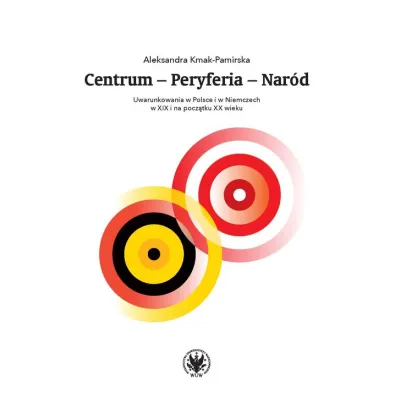 Centrum - Peryferia - Nar�d - Aleksandra Kmak-Pamirska