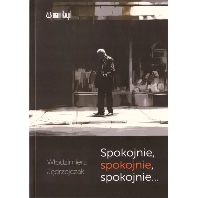Spokojnie spokojnie spokojnie - W�odzimierz  J�drzejczak