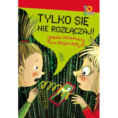 Tylko si� nie roz��czaj! - Asia Olejarczyk, Izabela Michta