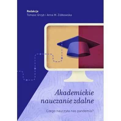Akademickie nauczanie zdalne. Czego nauczy�a nas pandemia?