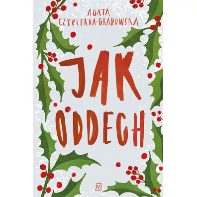 Jak oddech - Agata Czykierda-Grabowska