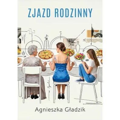 Zjazd rodzinny - Agnieszka G�adzik