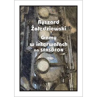 Gamy w interwa�ach na saksofonie - Ryszard  �o��dziewski