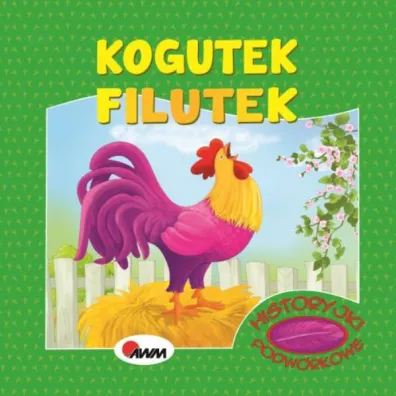 Historyjki podwrkowe. Kogutek Filutek - Magorzata Godziewicz, Mirosawa Kwieciska